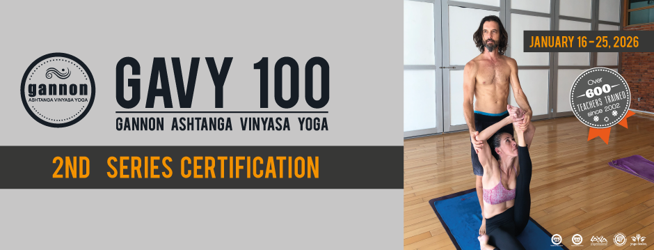 GAVY 100- Gannon Ashtanga Vinyasa Yoga at Yogaloft - 2ND Series Certification